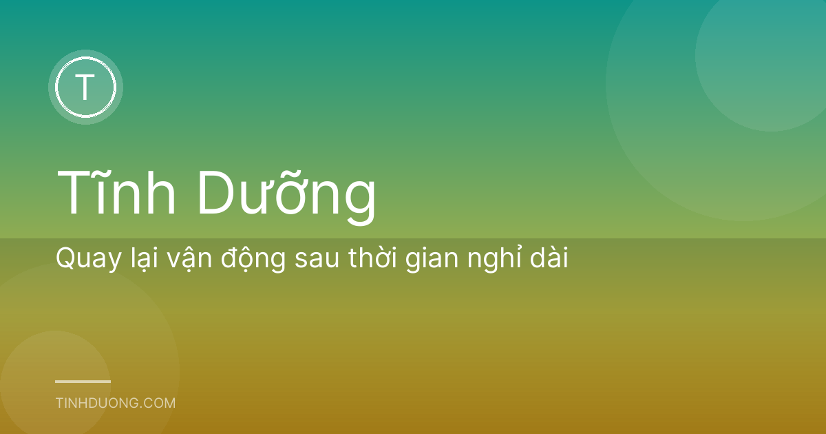 Quay lại vận động sau thời gian nghỉ dài