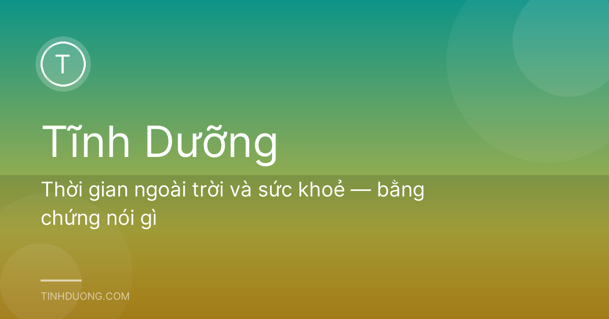 Thời gian ngoài trời và sức khoẻ — bằng chứng nói gì